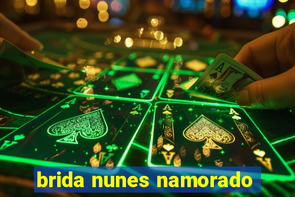 brida nunes namorado