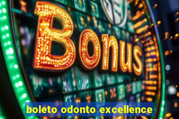 boleto odonto excellence
