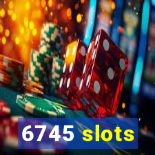 6745 slots