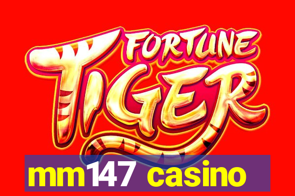 mm147 casino