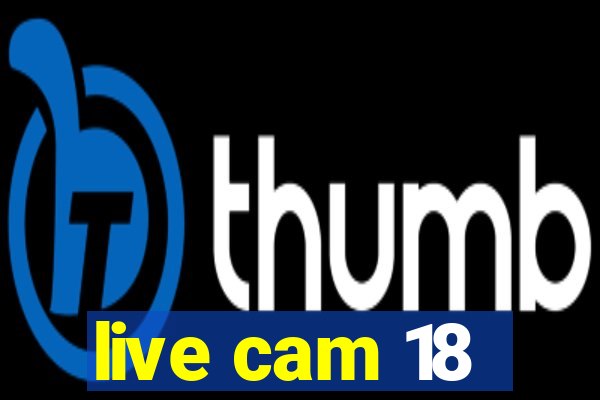 live cam 18