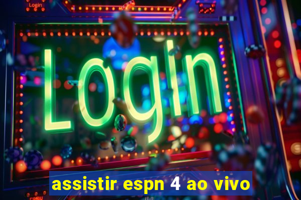 assistir espn 4 ao vivo