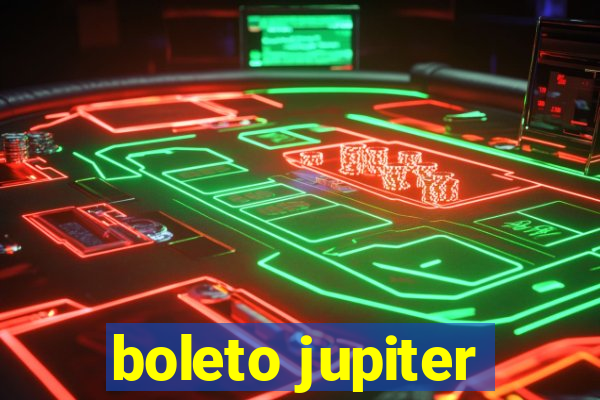 boleto jupiter