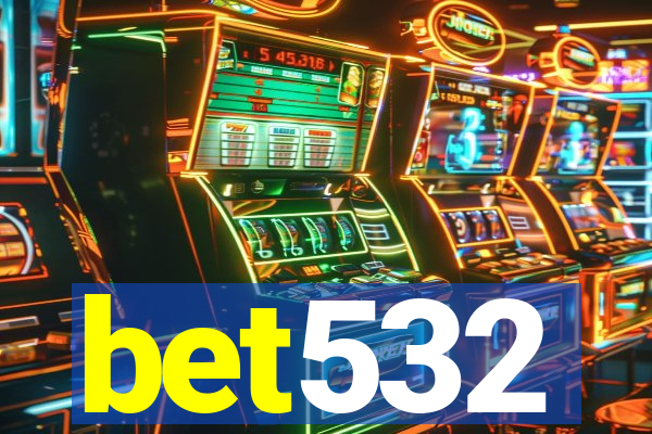 bet532