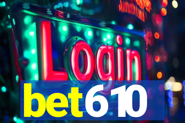 bet610