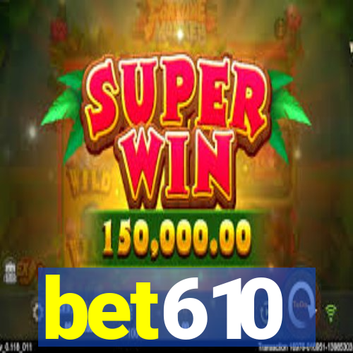 bet610