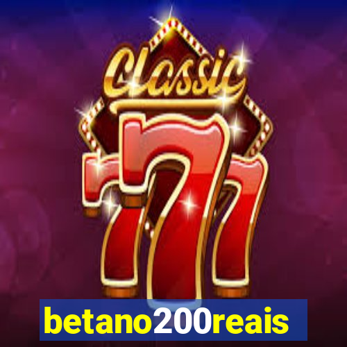 betano200reais