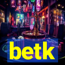 betk