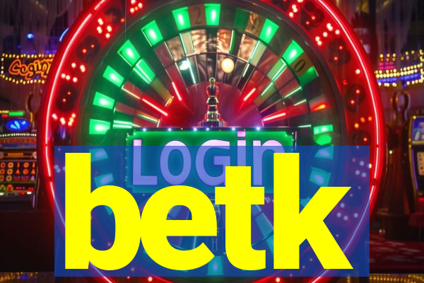 betk