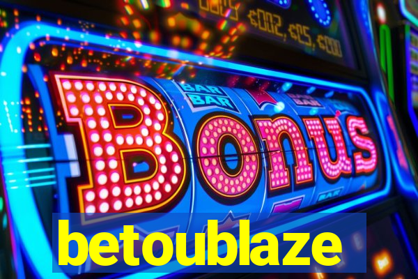 betoublaze