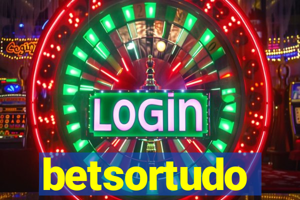 betsortudo