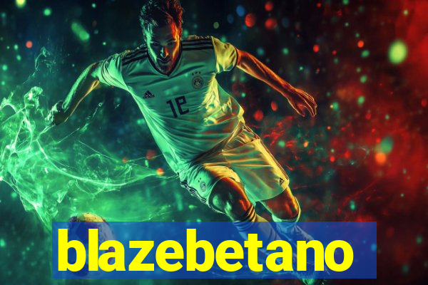 blazebetano