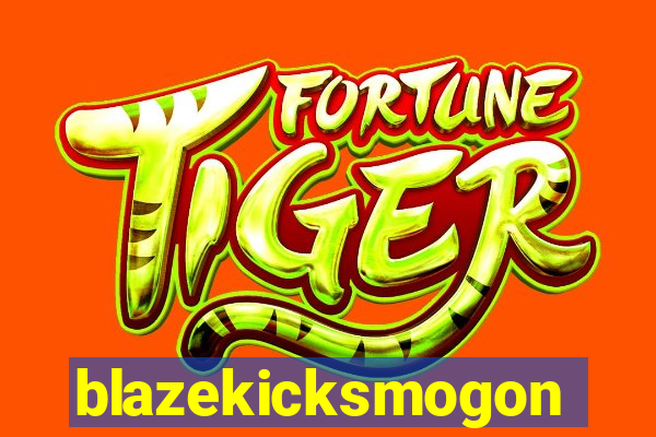 blazekicksmogon