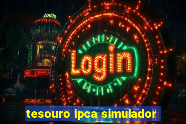 tesouro ipca simulador