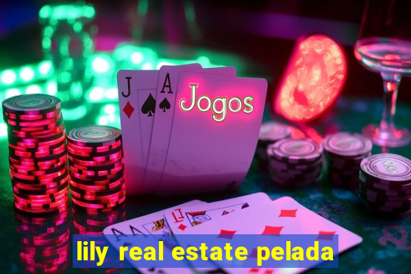lily real estate pelada