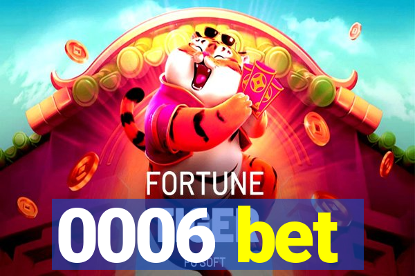 0006 bet