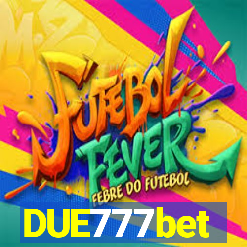 DUE777bet