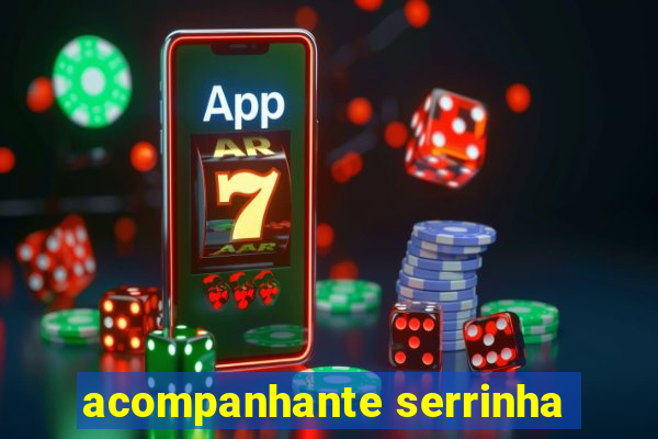 acompanhante serrinha