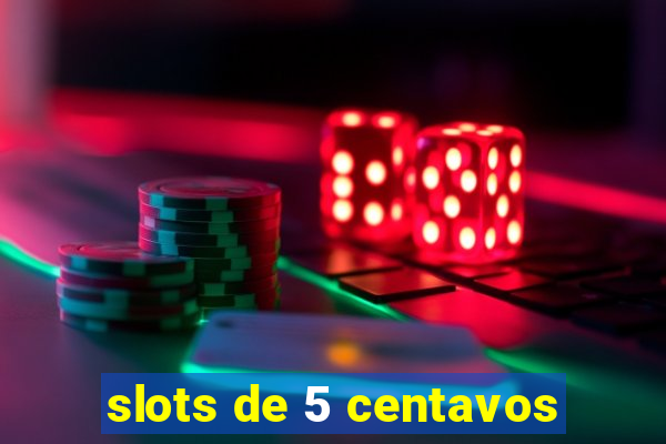 slots de 5 centavos