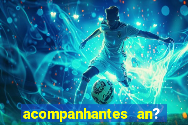 acompanhantes an? sao paulo