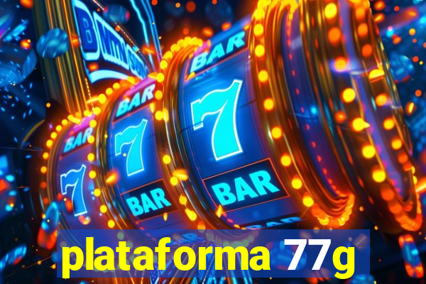 plataforma 77g