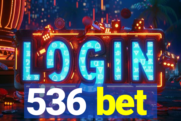 536 bet