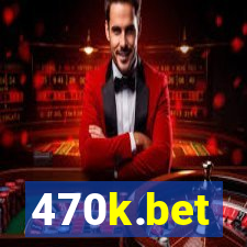 470k.bet