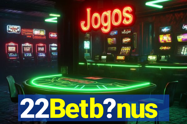 22Betb?nus
