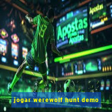 jogar werewolf hunt demo