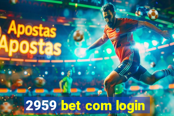 2959 bet com login