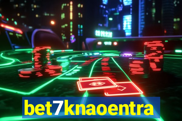 bet7knaoentra