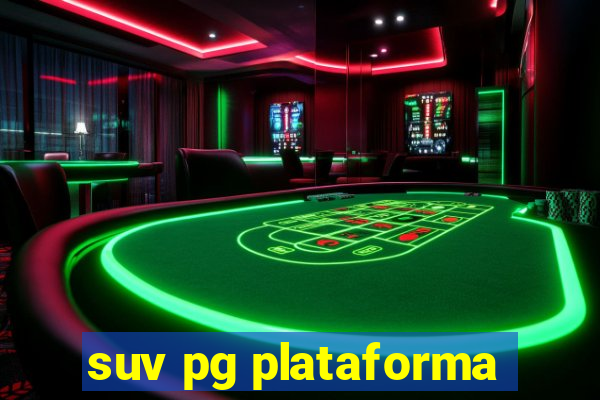 suv pg plataforma