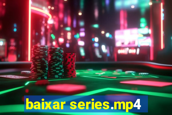 baixar series.mp4