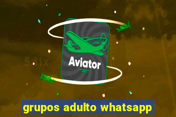 grupos adulto whatsapp