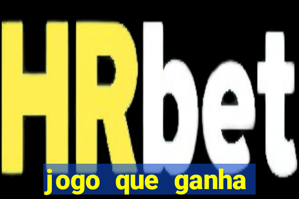 jogo que ganha dinheiro de verdade no pix na hora