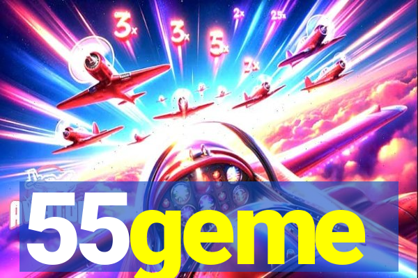 55geme