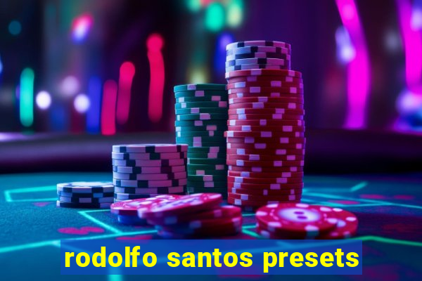 rodolfo santos presets