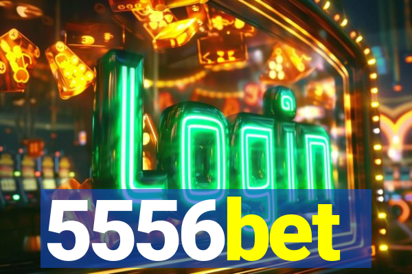 5556bet