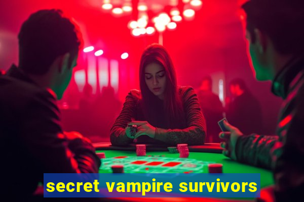 secret vampire survivors