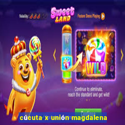 cúcuta x unión magdalena
