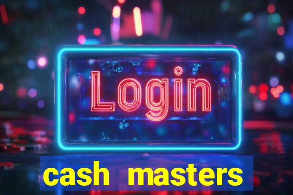 cash masters dinheiro infinito