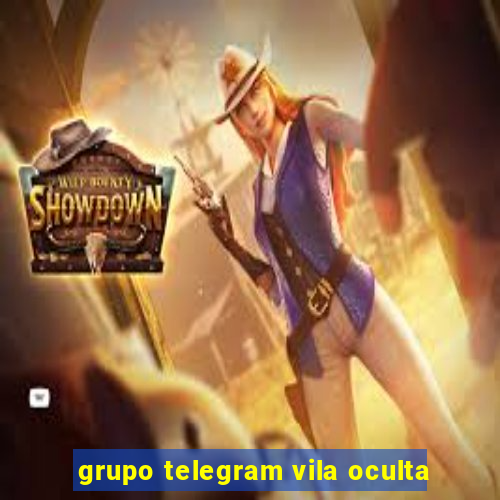 grupo telegram vila oculta