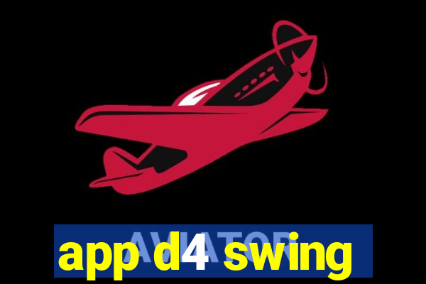 app d4 swing