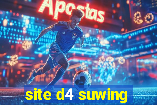 site d4 suwing