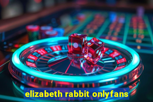 elizabeth rabbit onlyfans