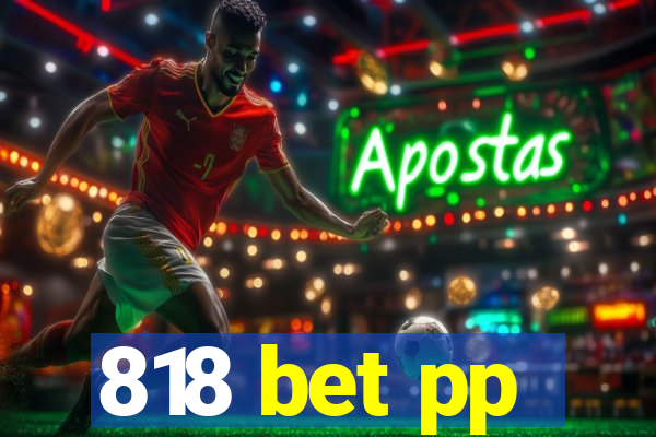 818 bet pp