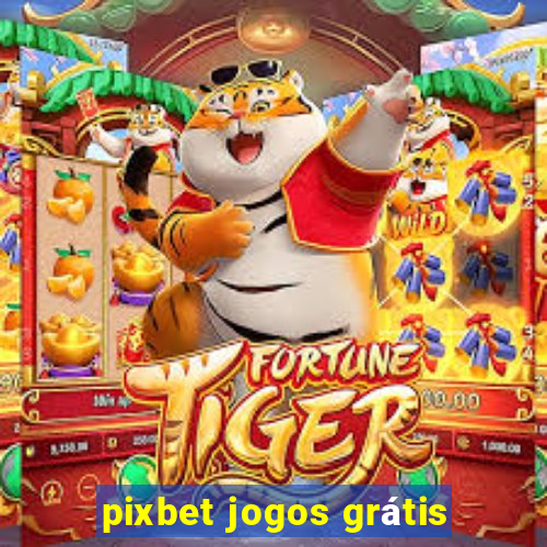 pixbet jogos grátis
