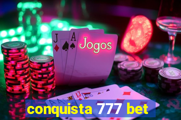 conquista 777 bet