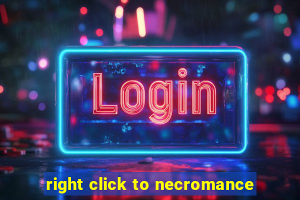 right click to necromance
