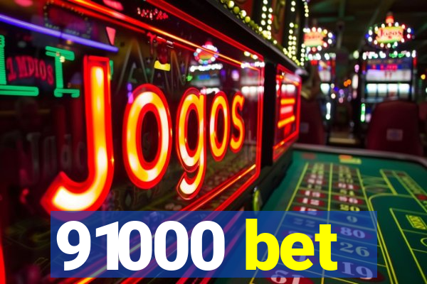 91000 bet